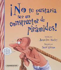 NO TE GUSTARIA SER UN CONSTRUCTOR DE PIRAMIDES