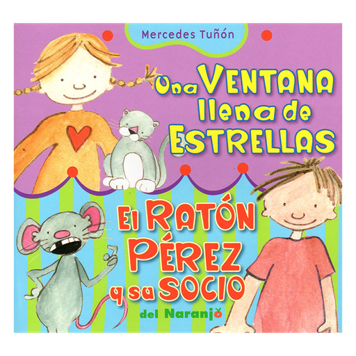 UNA VENTANA LLENA DE ESTRELLAS, EL RATÓN PÉREZ Y 
SU SOCIO | DEL NARANJO