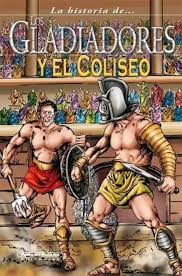 GLADIADORES Y EL COLISEO, LOS