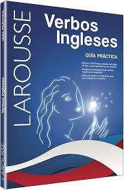 [1851] VERBOS INGLESES GUIA PRACTICA | LAROUSSE