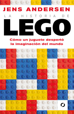 HISTORIA DE LEGO, LA COMO UN JUGUETE DESPERTO LA IMAGINACION DEL MUNDO