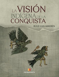 VISION INDIGENA DE LA CONQUISTA, LA 2DA ED 2024 | PIEDRASANTA