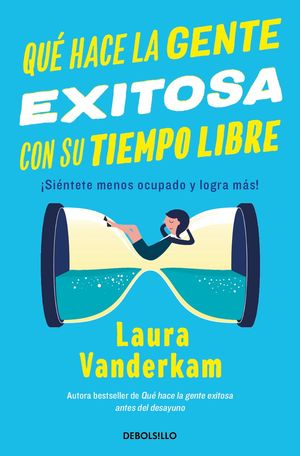 [844390] QUE HACE LA GENTE EXITOSA CON SU TIEMPO LIBRE | DEBOLSILLO