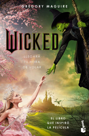 WICKED. LLEGARA TU HORA DE VOLAR