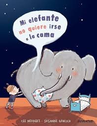 MI ELEFANTE NO QUIERE IR A LA CAMA      