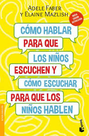 CÓMO HABLAR PARA QUE LOS NIÑOS ESCUCHEN           