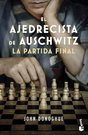 AJEDRECISTA DE AUSCHWITZ, EL. LA PARTIDA FINAL
