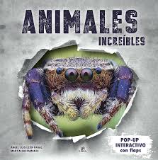ANIMALES INCREIBLES - POP UP INTERACTIVO CON FLAPS
