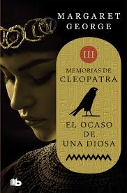 MEMORIAS DE CLEOPATRA III. OCASO DE UNA DIOSA