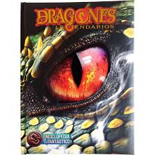 ENCICLOPEDIA DE LO FANTASTICO - DRAGONES LEGENDARIOS