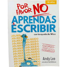 POR FAVOR NO APRENDAS...A ESCRIBIR