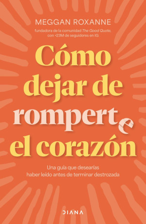 COMO DEJAR DE ROMPERTE EL CORAZON