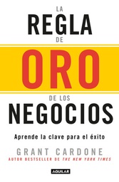 [146500] REGLA DE ORO DE LOS NEGOCIOS, LA | AGUILAR