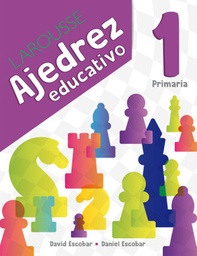 [100447] AJEDREZ EDUCATIVO 1. PRIMARIA | LAROUSSE