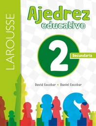 [100460] AJEDREZ EDUCATIVO 2. SECUNDARIA | LAROUSSE