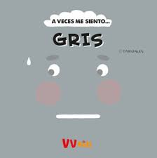 A VECES ME SIENTO...GRIS