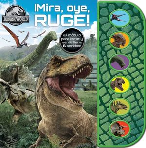 JURASSIC WORLD. ¡MIRA, OYE, RUGE!