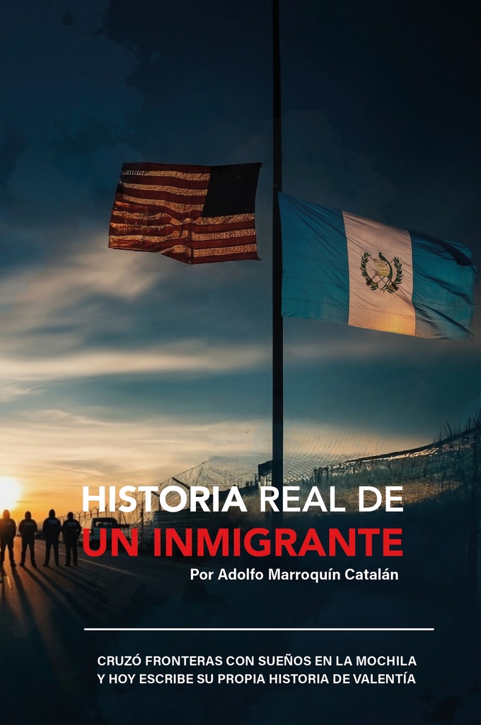 HISTORIA REAL DE UN INMIGRANTE