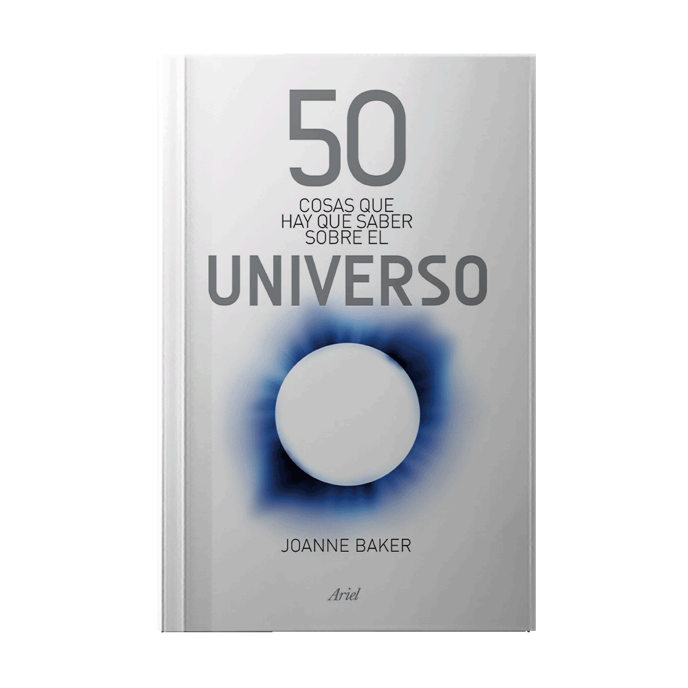50 COSAS QUE HAY QUE SABER SOBRE EL UNIVERSO