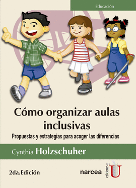 [15335] COMO ORGANIZAR AULAS INCLUSIVAS. PROPUESTAS Y ESTRATEGIAS PARA ACOGER LAS DIFERENCIAS | EDICIONES DE LA U