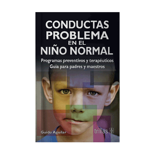 [10322] CONDUCTAS PROBLEMAS EN EL NIÑO NORMAL | TRILLAS