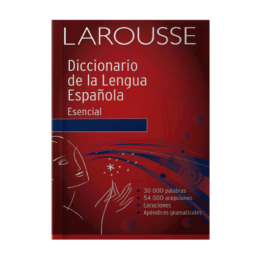 DICCIONARIO DE LA LENGUA ESPAÑOLA ESENCIAL | LAROUSSE