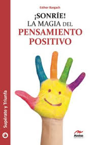 SONRIE, LA MAGIA DEL PENSAMIENTO POSITIVO