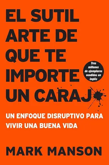 SUTIL ARTE DE QUE TE IMPORTE UN CARAJ*, EL