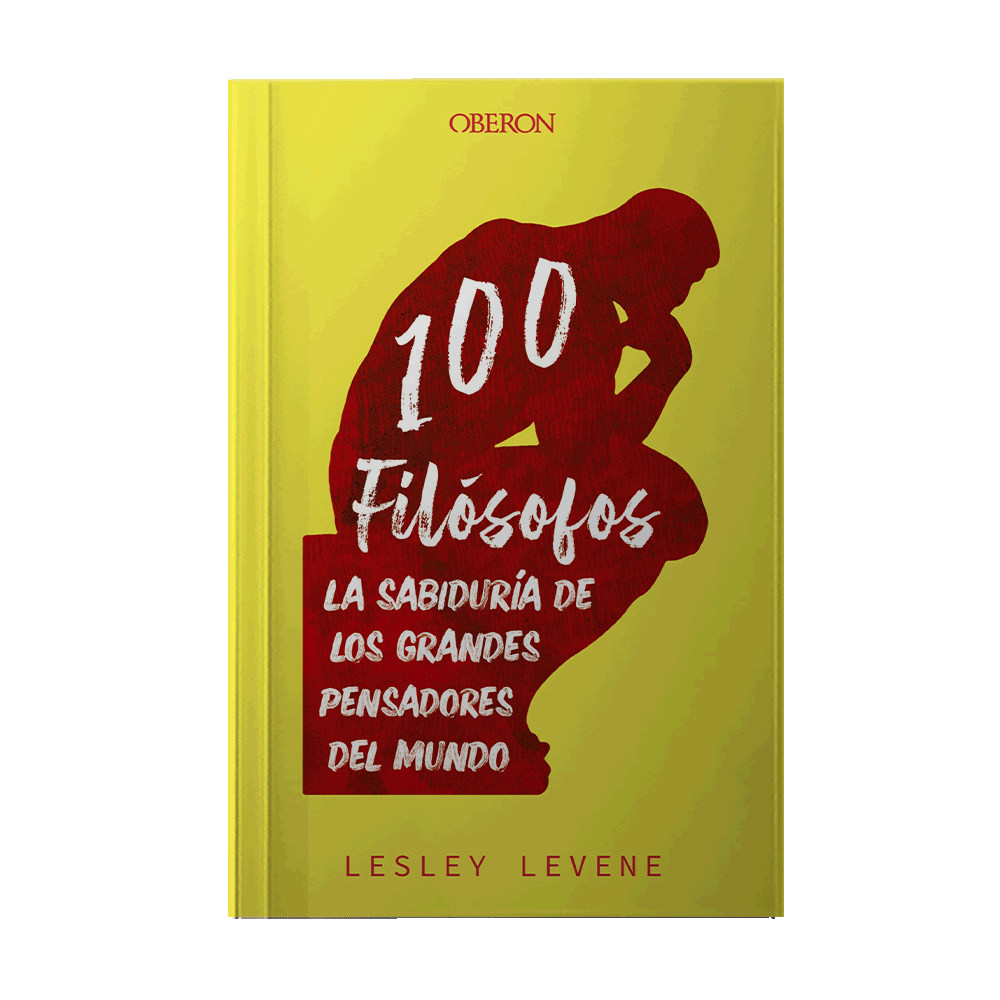100 FILOSOFOS LA SABIDURIA DE LOS GRANDES PENSADORES DEL MUNDO