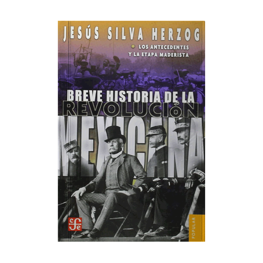 BREVE HISTORIA DE LA REVOLUCION MEXICANA I
