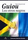 GUIOU LOS OTROS NEGROS LA PRESENCIA AFRO