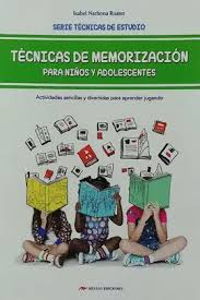 TECNICAS DE MEMORIZACION PARA NIÑOS Y ADOLECENTES