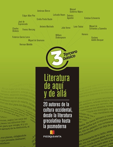 LITERATURA DE AQUI Y DE ALLA 3 BASICO 20 AUTORES CULTURA OCCIDENTAL GRECOLATINA-POSMODERNA | PIEDRASANTA
