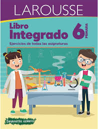 [5219] INTEGRADO 6 PRIMARIA EJERCICIOS DE TODAS LAS ASIGNATURAS | LAROUSSE