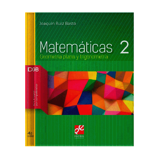 [ULTIMA EDICION] MATEMATICAS 2 GEOMETRIA PLANA Y TRIGONOMETRIA | PATRIA