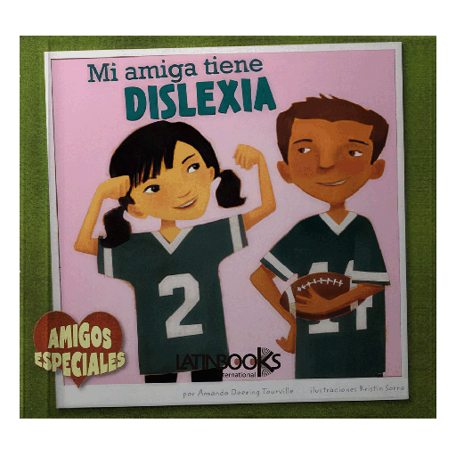 [697058] MI AMIGO MI AMIGA TIENE DISLEXIA | LATINBOOKS
