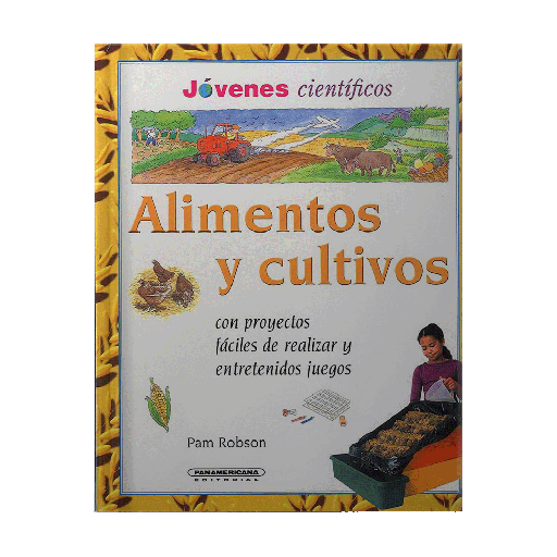 ALIMENTOS Y CULTIVOS CON PROYECTOS FACILES | PANAMERICANA