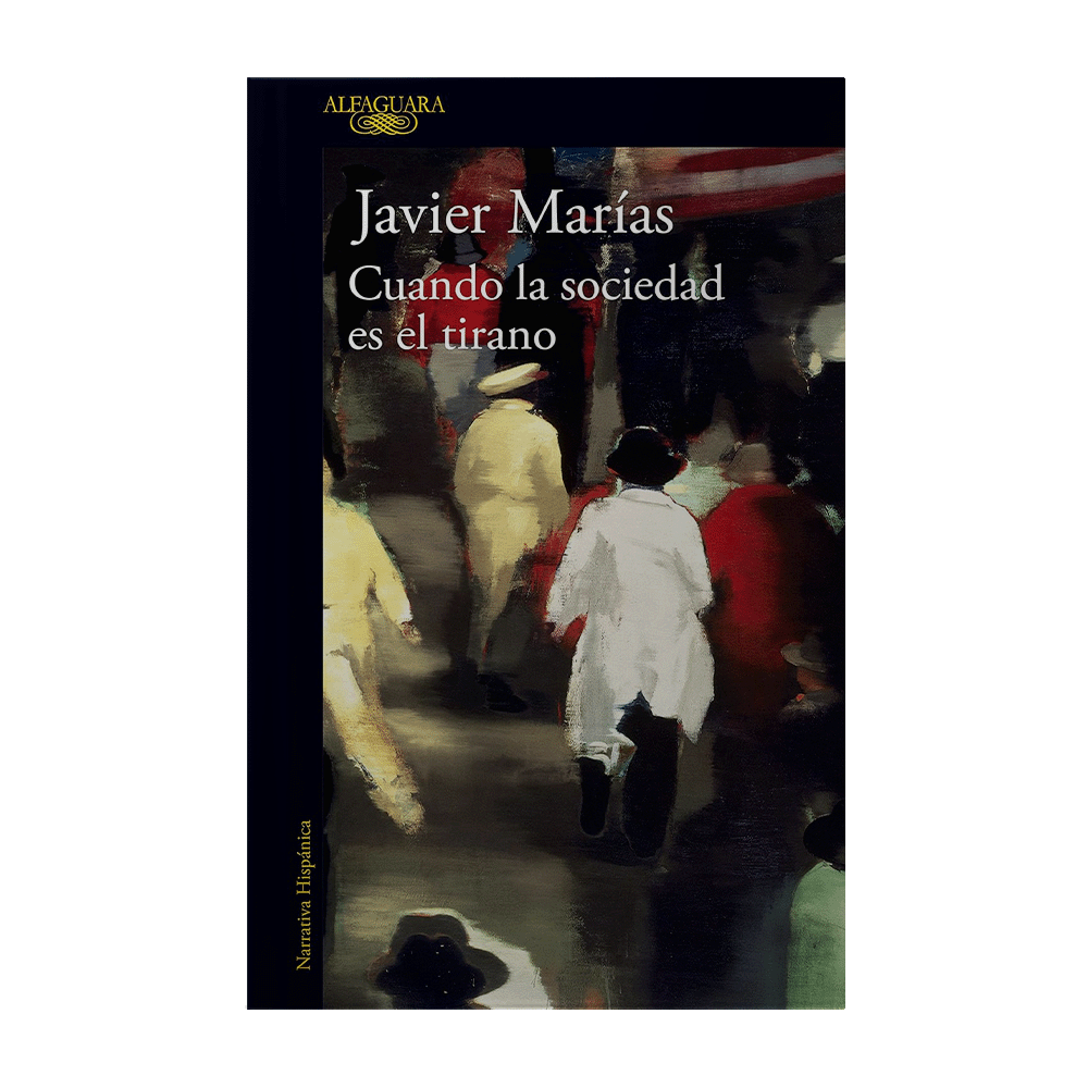 [437811] CUANDO LA SOCIEDAD ES EL TIRANO | ALFAGUARA
