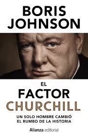[045748] FACTOR CHURCHILL, EL UN SOLO HOMBRE CAMBIO EL RUMBO DE LA HISTORIA | ALIANZA EDITORIAL