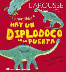 [6896] HAY UN DIPLODOCO EN LA PUERTA | LAROUSSE
