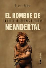 [040620] HOMBRE DE NEANDERTAL, EL EN BUSCA DE GENOMAS PERDIDOS | ALIANZA EDITORIAL