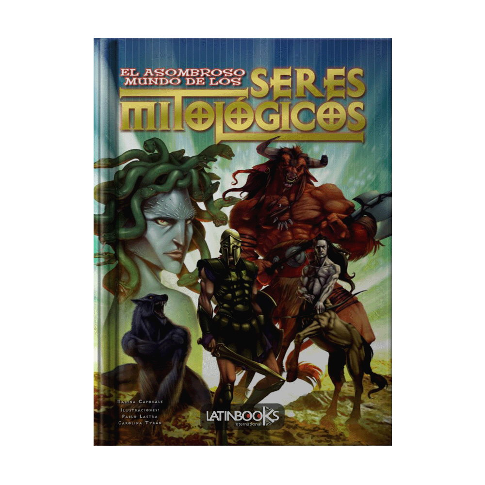 ASOMBROSO MUNDO DE LOS SERES MITOLOGICOS, EL | LATINBOOKS