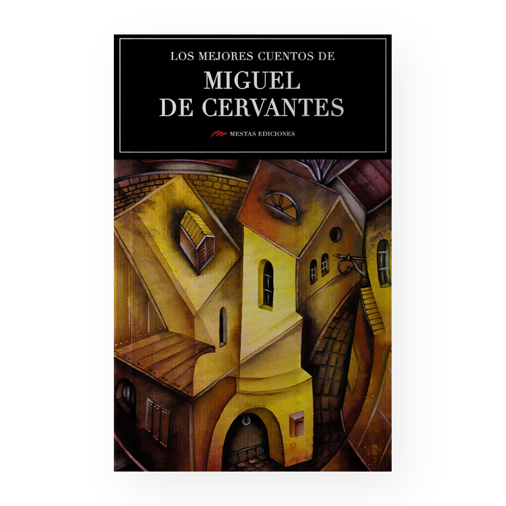 [14820] MEJORES CUENTOS DE MIGUEL DE CERVANTES, LOS | MESTAS
