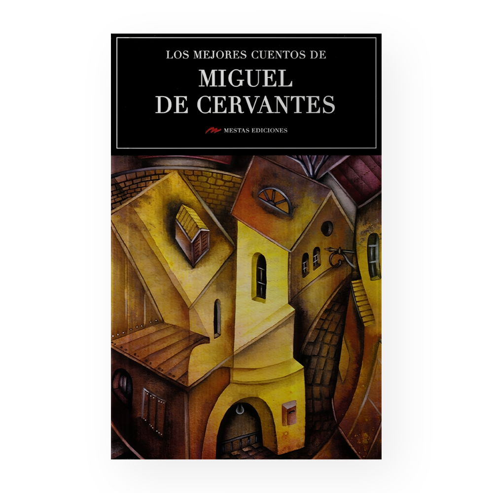 [MC28] MEJORES CUENTOS DE MIGUEL DE CERVANTES, LOS | MESTAS