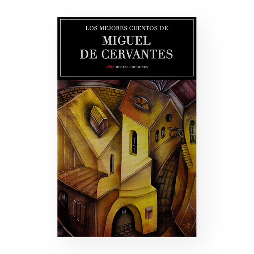 [MC28] MEJORES CUENTOS DE MIGUEL DE CERVANTES, LOS | MESTAS