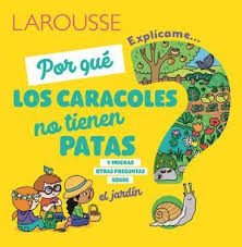 [5482] LOS CARACOLES NO TIENEN PATAS | LAROUSSE