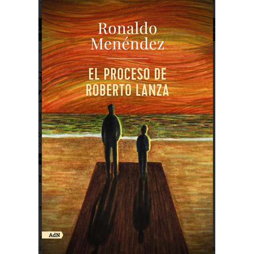 [629803] PROCESO DE ROBERTO LANZA, EL | AdN