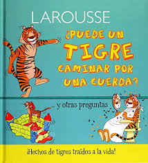 [6588] PUEDE UN TIGRE CAMINAR SOBRE UNA CUERDA? | LAROUSSE