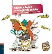 SHERLOCK TOPEZ Y LA LAGARTIJA MAGICA | EDELVIVES