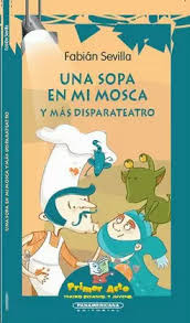[386489] UNA SOPA EN MI MOSCA Y MAS DISPARATEATRO | PANAMERICANA